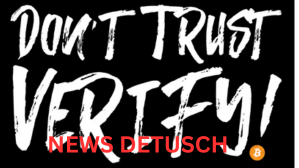 Don't Trust Verify – Die Bedeutung der Verifizierung in einer digitalen Welt